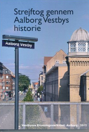 Strejftog gennem Aalborg Vestbys historie